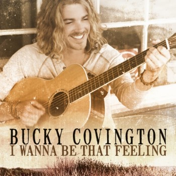 Bucky Covington to Release New Single ‘I Wanna Be That Feeling’ May 7th