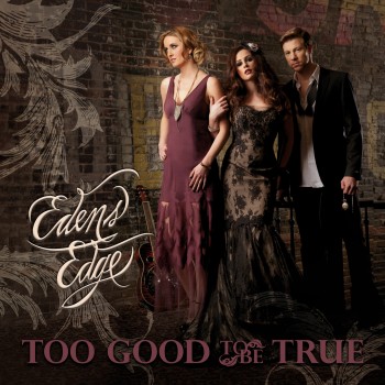 Edens Edge Releases New Single, ‘Too Good To Be True’