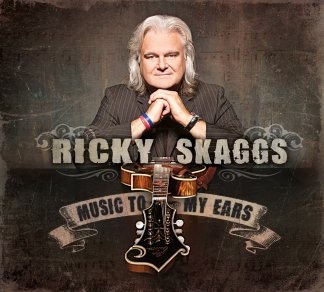 Ricky Skaggs to Release ‘Music To My Ears’ on September 25