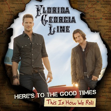 Florida Georgia Line – Here’s to the Good Times This Is How We Roll