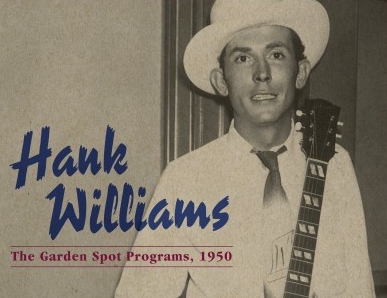 Previously Unreleased Music From Hank Williams Surfaces In ‘The Garden Spot Programs, 1950′