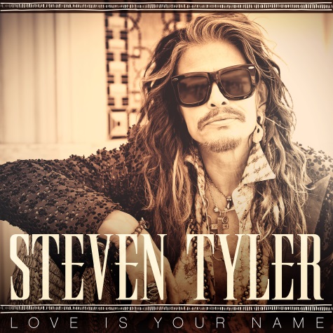 Steven Tyler, Love Is Your Name