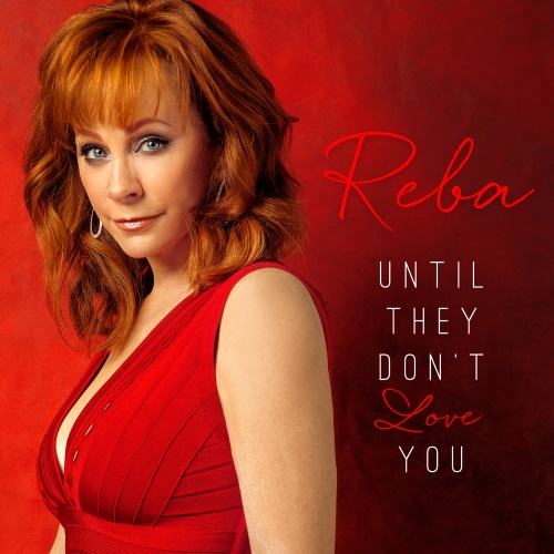 Reba - Until They Don't Love You