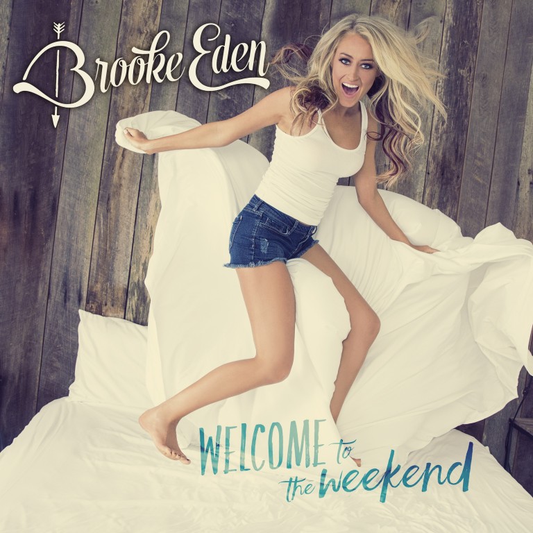 Brooke Eden Releases Debut EP, ‘Welcome to the Weekend’