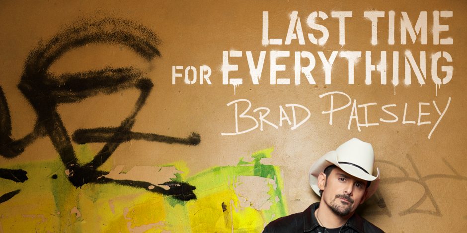 Brad Paisley, ‘Last Time For Everything’