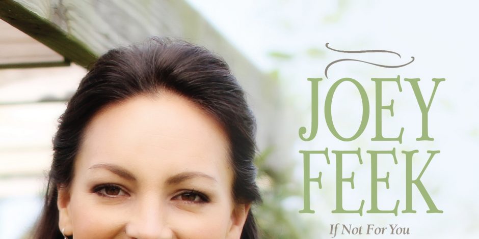 Album Review: Joey Feek’s ‘If Not For You’