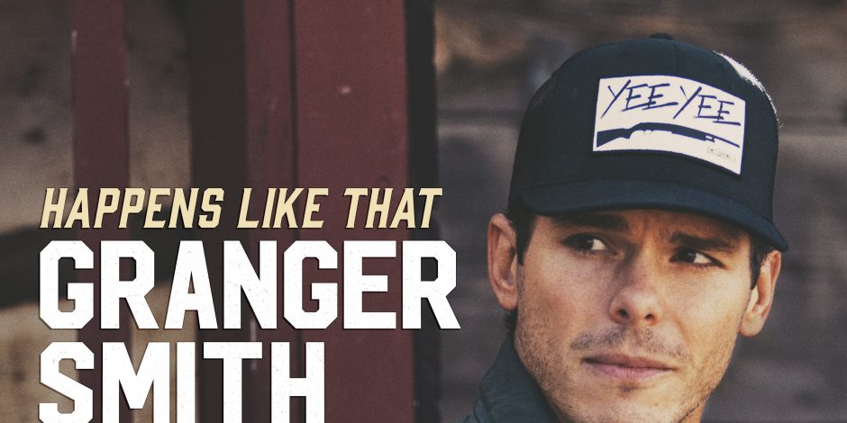 Listen to Granger Smith’s Personal Love Story in ‘Happens Like That’