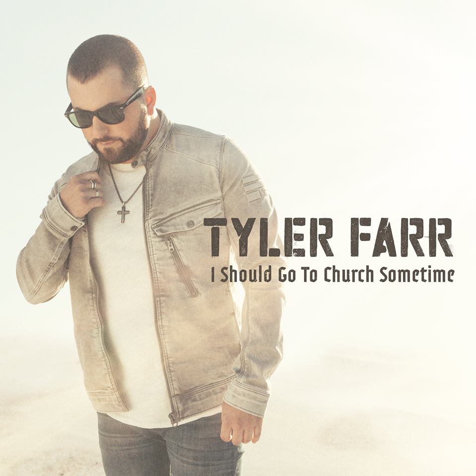 Listen to Tyler Farr’s Inspired New Single, ‘I Should Go to Church Sometime’