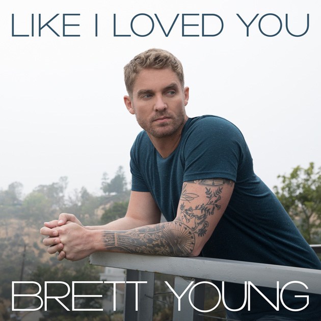 Brett Young Recovers from Heartache in New Single, ‘Like I Loved You’