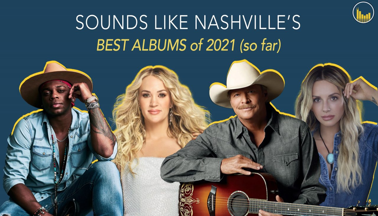 Sounds Like Nashville’s 10 Best Country Albums of 2021 (So Far)
